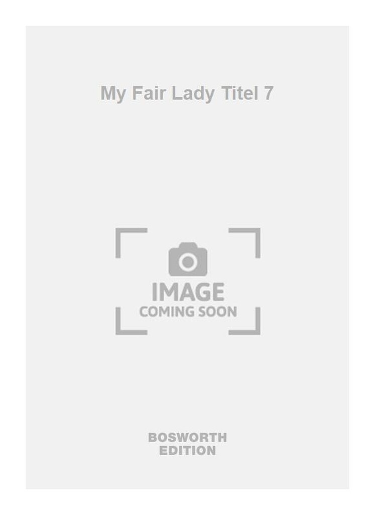 My Fair Lady Titel 7